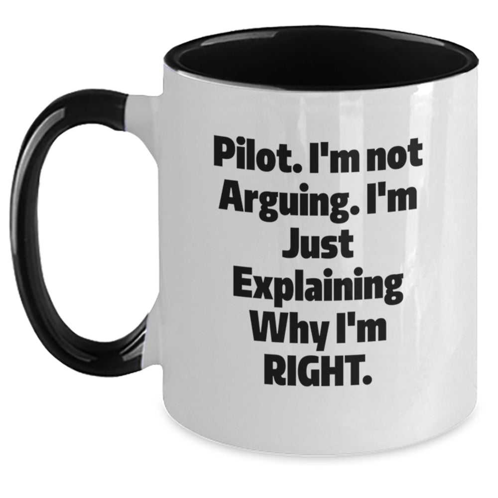 Funny Pilot Gifts for Men from Friends and Family - Two Tone Coffee Mug 'I'm Not Arguing. I'm Just Explaining Why I'm Right.' - Main