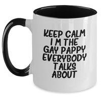 Load image into Gallery viewer, Funny Gifts for Pappy - Keep Calm I'm The Gay Pappy Everybody Talks About Two Tone Coffee Mug, Valentine's Unique Gifts from Friends and Family - Main