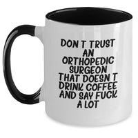 Load image into Gallery viewer, Funny Orthopedic Surgeon Gifts, Valentine's Unique Gifts for Men, Women, Friends, or Coworkers - Two Tone Coffee Mug - Main