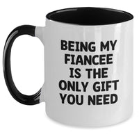 Load image into Gallery viewer, Funny Fiancee Gifts from Men to Women, Two Tone Coffee Mug, Being My Fiancee Is The Only Gift You Need, Valentine's Unique Gifts - Main