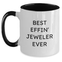 Load image into Gallery viewer, Funny Jeweler Gifts, Two Tone Coffee Mugs for Mother's Day, Best Effin' Jeweler Ever Quote, Gifts from Family - Main