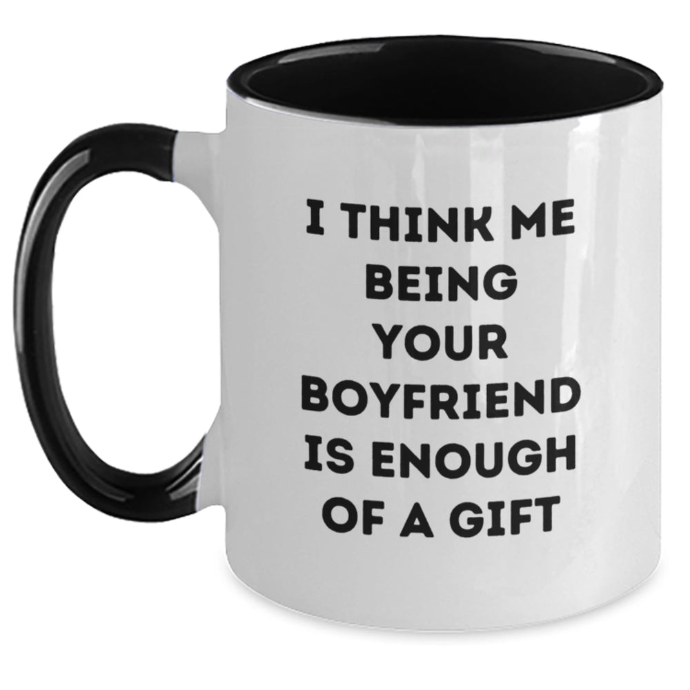 Funny Sweetheart Gifts, I Think Me Being Your Sweetheart Is Enough Of A Gift, Two Tone Coffee Mug for Men, Graduation Unique Gifts from Friends to Sweethearts - Main