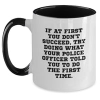 Load image into Gallery viewer, Funny Police Officer Gifts from Men for Graduation Unique Mugs with Cute Quote about Doing What You're Told - Main