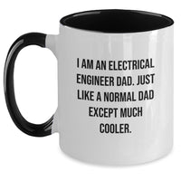 Load image into Gallery viewer, Funny Electrical Engineer Dad Gifts, I Am An Electrical Engineer Dad Two Tone Coffee Mug Valentine's Unique Gifts for Men from Dad - Main