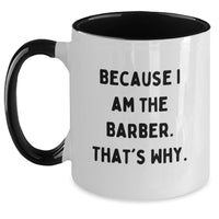 Load image into Gallery viewer, Funny Barber Gifts from Men, Cute Two Tone Coffee Mug for Barber, Inspirational Graduation Unique Gifts for Friends - Main