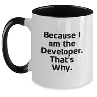 Load image into Gallery viewer, Funny Developer Gifts from Friends, Unique Two Tone Coffee Mug for Graduation, 'Because I Am The Developer. That's Why.' - Main
