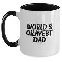 Load image into Gallery viewer, Funny World's Okayest Dad Gifts for Dad Two Tone Coffee Mugs Graduation Unique Gifts from Men to Dad - Main