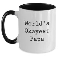 Load image into Gallery viewer, Funny Papa Gifts from Family, Great Two Tone Coffee Mug for Graduation Unique Gifts, 'World's Okayest Papa' Quote - Main