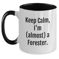 Load image into Gallery viewer, Funny Forester Gifts for Men, Forester Two Tone Coffee Mug, Keep Calm I'm Almost a Forester - Perfect Graduation Unique Gifts from Friends and Family - Main