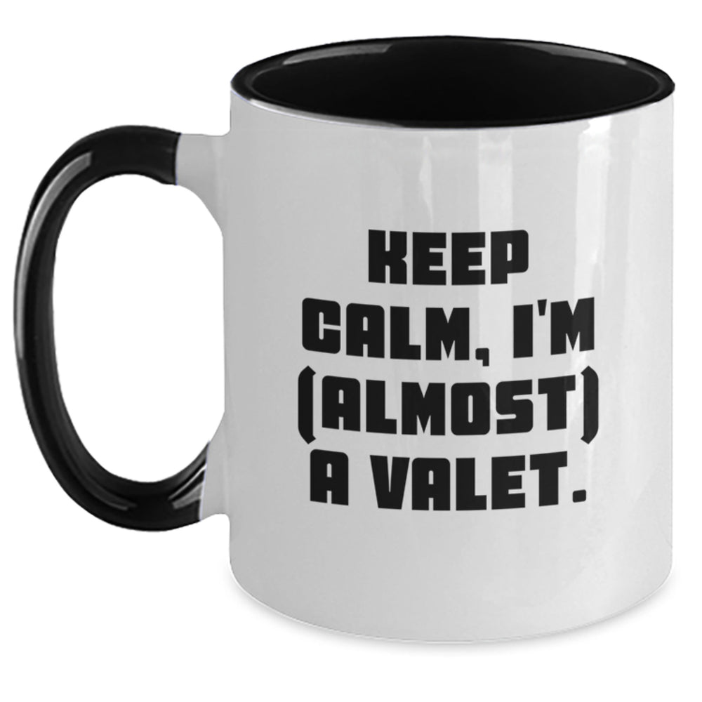 Valet Humor Two Tone Coffee Mug, Funny Birthday Unique Gifts from Friends, Keep Calm, I'm (almost) A Valet., Gift for Valet - Main