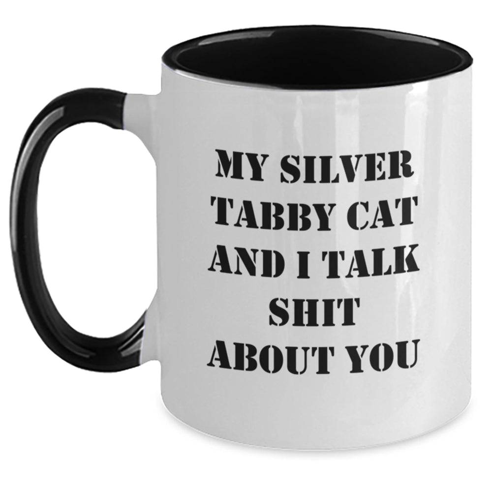 Silver Tabby Cat Funny Gifts for Men, Women, Friends, Coworkers, Family - Two Tone Coffee Mug - My Silver Tabby Cat And I Talk Shit About You Quote, Graduation Unique Gifts from Friends - Main