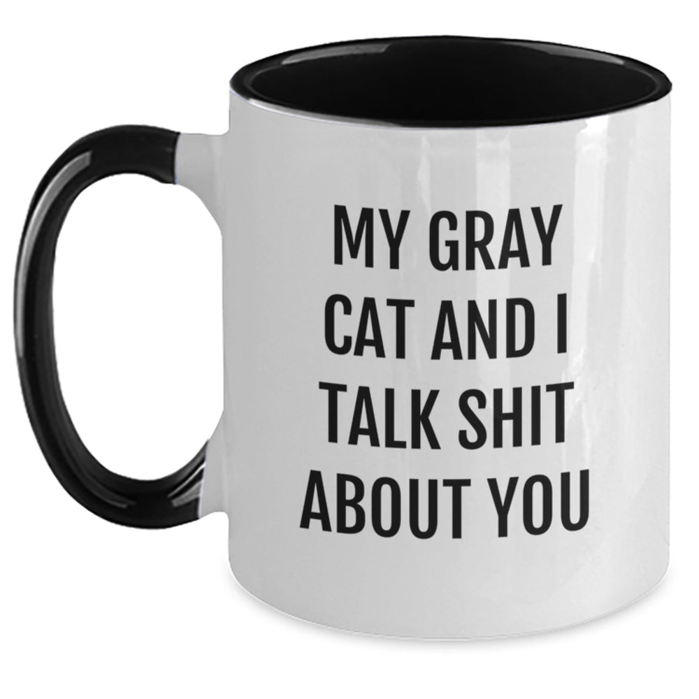 Funny Gray Cat Gifts for Gray Cat Lovers, Unique Two Tone Coffee Mug with My Gray Cat And I Talk Shit About You Quote, Gifts from Friends and Family for Graduation - Main
