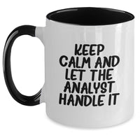 Load image into Gallery viewer, Funny Analyst Gifts for Men from Coworkers, Two Tone Coffee Mug with Keep Calm And Let The Analyst Handle It Quote, Unique Graduation Unique Gifts - Main