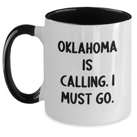 Load image into Gallery viewer, Funny Oklahoma Gifts from Friends and Family - Two Tone Coffee Mug with 'Oklahoma Is Calling. I Must Go.' Quote for Graduation Unique Gifts - Main
