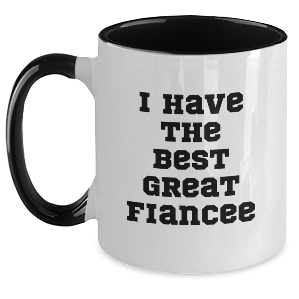 Funny Fiancee Gifts from Friends - I Have The Best Great Fiancee Two Tone Coffee Mugs for Birthday - Main