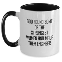 Load image into Gallery viewer, Funny Engineer Gifts - God Found Some Of The Strongest Women And Made Them Engineer, Two Tone Coffee Mug, Gift for Engineer Friends, Graduation Unique Gifts from Men - Main
