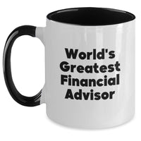 Load image into Gallery viewer, Funny Financial Advisor Gifts from Friends - &#39;World&#39;s Greatest&#39; Two Tone Coffee Mug for Birthday - Main
