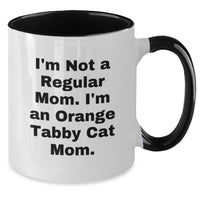 Load image into Gallery viewer, Funny Orange Tabby Cat Gifts - I'm Not A Regular Mom. I'm An Orange Tabby Cat Mom. Two Tone Coffee Mug for Graduation Unique Gifts from Mom to Orange Tabby Cat Lover - Additional