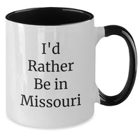 Load image into Gallery viewer, Missouri Two Tone Coffee Mug Gifts from Men to Missouri Friends - I'd Rather Be In Missouri Funny Quote Valentine's Unique Ideas - Additional