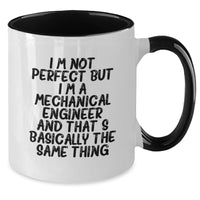 Load image into Gallery viewer, Funny Mechanical Engineer Gifts from Men to Friends, Two Tone Coffee Mugs for Graduation, &#39;I&#39;m Not Perfect But I&#39;m A Mechanical Engineer And That&#39;s Basically The Same Thing&#39; - Additional
