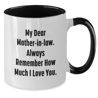 Load image into Gallery viewer, Funny Mom in Law Gifts from Men to Women at Christmas Unique Gifts for Her Two Tone Coffee Mug My Dear Mom-in-law Always Remember How Much I Love You - Additional
