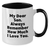 Load image into Gallery viewer, Funny Son Birthday Unique Gifts from Mom to My Dear Son Always Remember How Much I Love You Two Tone Coffee Mug - Additional
