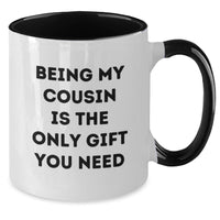 Load image into Gallery viewer, Funny Cousin Gifts from Family Members Unique Valentine's Two Tone Coffee Mugs Being My Cousin Is The Only Gift You Need - Additional