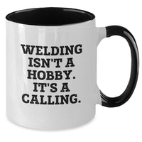 Load image into Gallery viewer, Welding Gifts for Men - Funny Coffee Mug for Husband - Valentine's Unique Gifts from Wife - 'Welding Isn't A Hobby, It's A Calling' Ceramic Mug - Additional