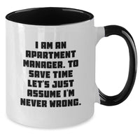 Load image into Gallery viewer, Funny Apartment Manager Gifts from Friends, Unique Two Tone Coffee Mugs for Apartment Manager Women, I'm Never Wrong Quote, Gift for Apartment Manager Mom on Mother's Day - Additional