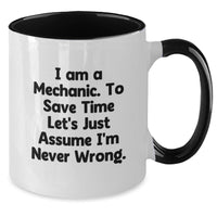 Load image into Gallery viewer, Funny Mechanic Gifts from Men to Dad on Father's Day - I'm Never Wrong Two Tone Coffee Mug - Additional