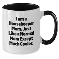 Load image into Gallery viewer, Funny Housekeeper Gifts, Two Tone Coffee Mug, Inspirational Quote for Graduation Unique Gifts from Mom, Gifts for Housekeeper - Additional