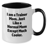Load image into Gallery viewer, Funny Trainer Mom Gifts from Men Women Friends Coworkers Family - Inspirational Two Tone Coffee Mug for Trainer Graduation - Additional
