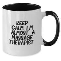 Load image into Gallery viewer, Funny Inspirational Gift for Massage Therapist Friends from Family, Keep Calm I'm almost a Massage Therapist Two Tone Coffee Mug, Perfect Graduation Unique Gifts for Men Women - Additional
