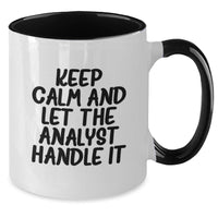 Load image into Gallery viewer, Funny Analyst Gifts for Men from Coworkers, Two Tone Coffee Mug with Keep Calm And Let The Analyst Handle It Quote, Unique Graduation Unique Gifts - Additional