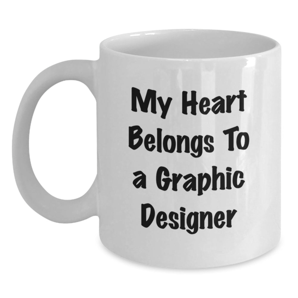 Funny Graphic Designer Gifts, 'My Heart Belongs To A Graphic Designer' White Coffee Mug, Birthday Unique Gifts from Friends to Graphic Designers and Women - Main