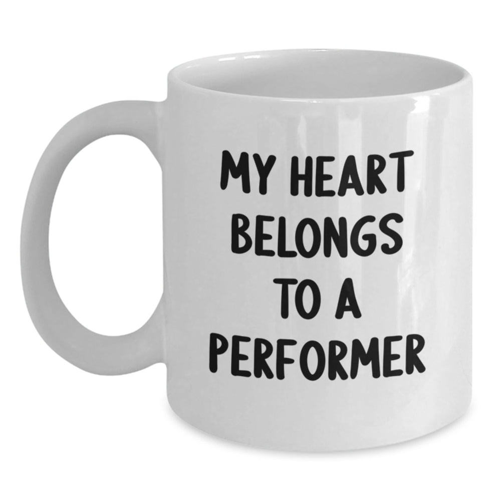 Funny Performer Gifts, My Heart Belongs To A Performer White Coffee Mug, Birthday Unique Gifts from Friends to Performer - Main