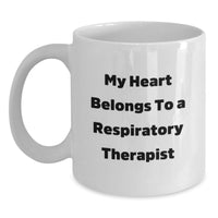 Load image into Gallery viewer, Funny Inspirational Gifts for Respiratory Therapist from Family, Friends, or Coworkers - 'My Heart Belongs To A Respiratory Therapist' White Coffee Mug for Graduation - Main