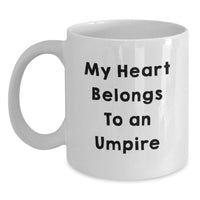 Load image into Gallery viewer, Funny Umpire Gifts for Him - White Coffee Mug - My Heart Belongs To An Umpire - Gifts from Friends for Umpire Men - Main