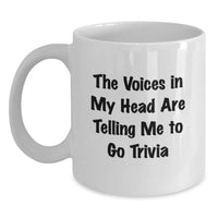 Load image into Gallery viewer, Funny Trivia Mugs for Trivia Lovers, The Voices In My Head Are Telling Me To Go Trivia White Coffee Mug Gifts from Friends to Trivia Enthusiasts - Main