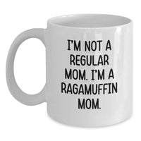 Load image into Gallery viewer, Funny Ragamuffin Cat Gifts for Mom, White Coffee Mug, I'm Not A Regular Mom. I'm A Ragamuffin Mom. Christmas Unique Mugs from Mom to Daughter - Main