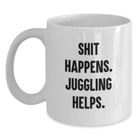Load image into Gallery viewer, Funny Juggling Gift for Men Friends, Unique White Coffee Mug from Friends, Christmas Unique Juggling Gifts - Main