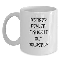 Load image into Gallery viewer, Funny Quote for Dealers - White Coffee Mug Gifts from Friends to Dealers at Graduation Time - Main