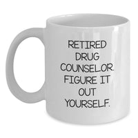Load image into Gallery viewer, Funny Gift for Retired Drug Counselor, Figure It Out Yourself, White Coffee Mug for Graduation Unique Gifts for Men or Women Friends Coworkers Family - Main
