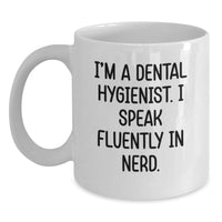 Load image into Gallery viewer, Funny Dental Hygienist White Coffee Mug Gifts from Men, Women, Friends, Coworkers, Family to Graduation Unique Gifts for Dental Hygienist, Men, Women, Friends, Coworkers, Family - Main