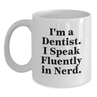 Load image into Gallery viewer, Funny Dentist Quote Gifts from Friends for Men White Coffee Mug, Unique Graduation Cheer for Dentist, I Speak Fluently In genius Mug - Main