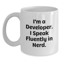 Load image into Gallery viewer, Funny Developer White Coffee Mug, Gifts from Friends, for the Tech-Savvy Graduate, 'I'm A Developer. I Speak Fluently In genius.' - Main
