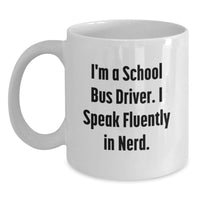 Load image into Gallery viewer, Funny School Bus Driver Gifts from Friends for Men - White Coffee Mug, I'm A School Bus Driver Quote, Christmas Unique - Main
