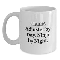 Load image into Gallery viewer, Funny Claims Adjuster Gifts from Friends for Graduation Unique White Coffee Mugs, Claims Adjuster By Day. Ninja By Night. - Main