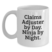 Load image into Gallery viewer, Funny Claims Adjuster Gifts from Family for Men Claims Adjuster By Day. Ninja By Night. White Coffee Mug for Graduation - Main