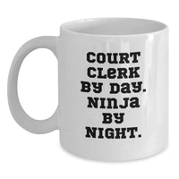 Load image into Gallery viewer, Funny Court Clerk White Coffee Mug Gifts from Men for Court Clerk By Day. Ninja By Night. Graduation Unique Gifts for Court Clerk - Main
